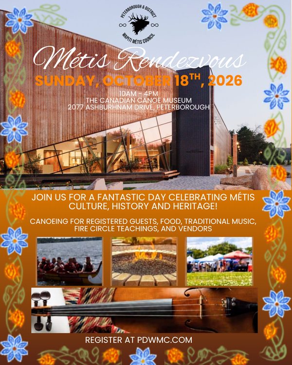 Poster: Métis Rendezvous, Sunday October 18th 2026, 10 AM to 4 PM at the Canadian Canoe Museum, 2077 Ashburnham Drive, Peterborough. Join us for a fantastic day celebrating Métis culture, history and heritage — canoeing for registered guests, food, traditional music, fire circle teachings and vendors. Register at pdwmc.com.